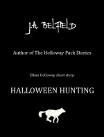 Halloween Hunting (Holloway Pack) - J.A. Belfield