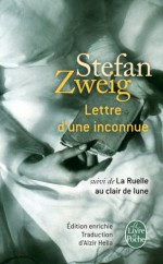 Lettre d'une inconnue, suivi de La ruelle au clair de lune - Stefan Zweig, Alzir Hella