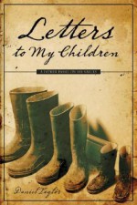 Letters to My Children: A Father Passes on His Values - Daniel Taylor