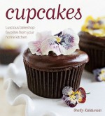 Cupcakes: Luscious bakeshop favorites from your home kitchen - Shelly Kaldunski, David Matheson