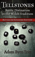 Tellstones: Runic Divination in the Welsh Tradition - Adam Byrn Tritt