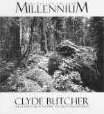 Visions for the Next Millennium: Clyde Butcher Wilderness Photography--Focus on Preservation - Clyde Butcher