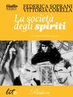 La società degli spiriti - Federica Soprani, Vittoria Corella