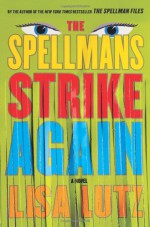 The Spellmans Strike Again - Lisa Lutz