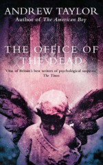 The Office of the Dead - Andrew Taylor