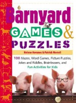 Barnyard Games & Puzzles: 100 Mazes, Word Games, Picture Puzzles, Jokes & Riddles, Brainteasers, and Fun Activities for Kids - Helene Hovanec, Patrick Merrell