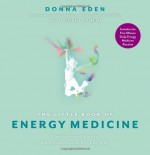 The Little Book of Energy Medicine: The Essential Guide to Balancing Your Body's Energies - Donna Eden, Dondi Dahlin