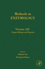 Methods in Enzymology, Volume 435: Oxygen Biology and Hypoxia - Helmut Sies, Bernard Bruene