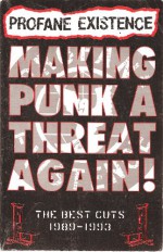 Profane Existance: Making Punk a Threat Again! - The Best Cuts 1989-1993 - Dan Troll, Daniel Siskind