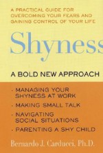 Shyness: A Bold New Approach - Bernardo J. Carducci, Susan K. Golant