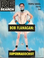 Bob Flanagan: Supermasochist (Re/Search people series) - Bob Flanagan, Andrea Juno, Sheree Rose