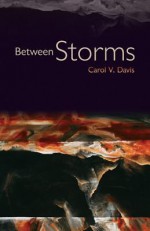 Between Storms - Carol V. Davis