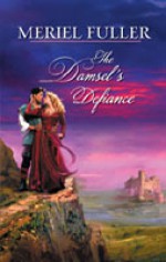 The Damsel's Defiance - Meriel Fuller