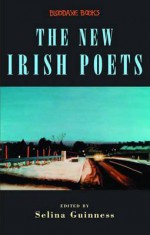 The New Irish Poets - Selina Guinness