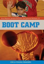 Boot Camp - Eric Walters, Jerome Williams, Johnnie Williams III