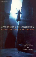 Approaching the Millennium: Essays on Angels in America - Deborah R. Geis, Deborah R. Geis