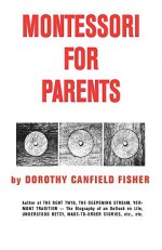 Montessori for Parents - Dorothy Canfield Fisher