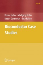 Bioconductor Case Studies - Florian Hahne, Wolfgang Huber, Robert Gentleman