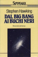 Dal big bang ai buchi neri: Breve storia del tempo - Stephen Hawking, Ron Miller, Libero Sosio, Carl Sagan