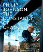 Philip Johnson: The Constancy of Change - Emmanuel Petit