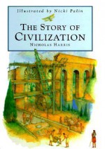 The Story of Civilization - Nicholas Harris, Nicki Palin