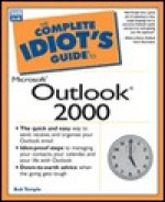 Complete Idiot's Guide to Microsoft Outlook 2000 - Bob Temple, Mark Taber