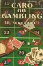 Caro on Gambling - Mike Caro, Eleanor M. Saris