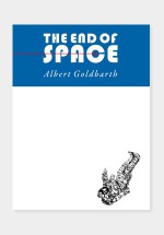 The End of Space - Albert Goldbarth