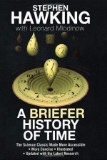 A Briefer History of Time - Stephen Hawking, Leonard Mlodinow