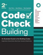 Code Check Building: An Illustrated Guide to the Building Codes - Michael Casey, Douglas Hansen, Michael Casey, Paddy Morrissey