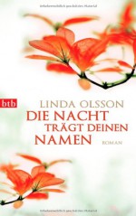 Die Nacht Trägt Deinen Namen - Linda Olsson, Almuth Carstens