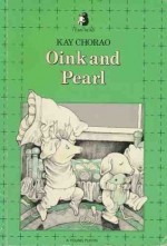 Oink and Pearl - Kay Chorao