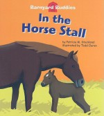 In the Horse Stall [With Hardcover Book] - Patricia M. Stockland, Todd Ouren