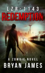 LZR-1143: Redemption (LZR-1143 #3) - Bryan James