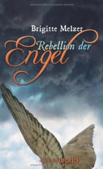 Rebellion der Engel - Brigitte Melzer