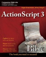 ActionScript 3.0 Bible - Roger Braunstein, Mims H. Wright, Joshua J. Noble