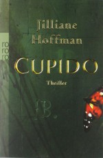 Cupido - Jilliane Hoffman, Sophie Zeitz