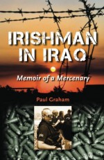 Irishman in Iraq - Paul Graham, L.A. O'Neil