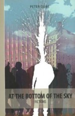 At the Bottom of the Sky - Peter Dubé