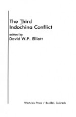 The Third Indochina Conflict - David W.P. Elliott, Gareth Porter