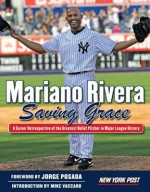 Mariano Rivera: Saving Grace - Jorge Posada, Mike Vaccaro