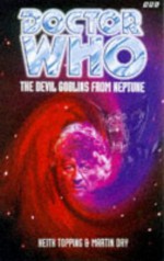 Doctor Who: The Devil Goblins from Neptune - Keith Topping, Martin Day