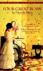 Four Great Plays: Ghosts / The Wild Duck / An Enemy of the People / A Doll's House - Henrik Ibsen, Robert Farquharson Sharp, John Gassner