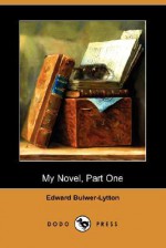 My Novel, Part One (Dodo Press) - Edward Bulwer-Lytton