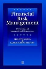 Financial Risk Management: Domestic and International Dimensions - Philippe Jorion