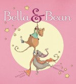 Bella & Bean - Rebecca Kai Dotlich, Aileen Leijten