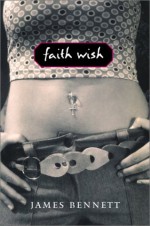 Faith Wish - James W. Bennett