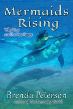 Mermaids Rising: Why Fins Are the New Fangs - Brenda Peterson