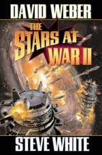 The Stars at War II - David Weber, Steve White