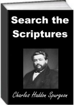 Search The Scriptures by Spurgeon - Charles Spurgeon, Jack Earl